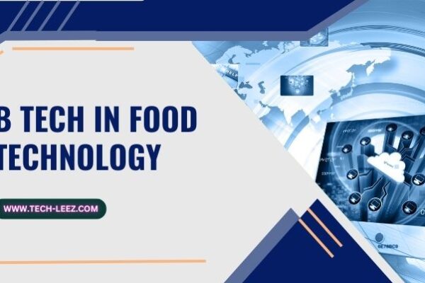 B Tech in Food Technology: An Updated Guide B Tech in Food Technology