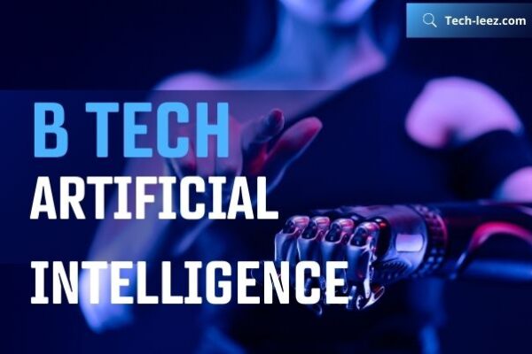 B Tech Artificial Intelligence