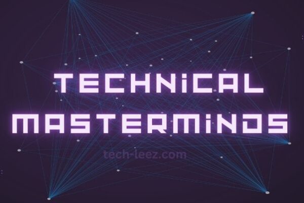 Technical Masterminds: The Bright Minds Shaping Our Digital Future Technical Masterminds